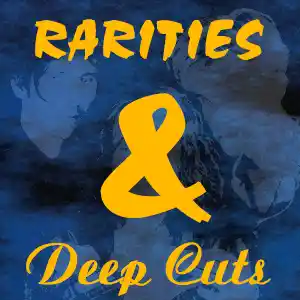 Open Rarities and Deep Cuts playlist